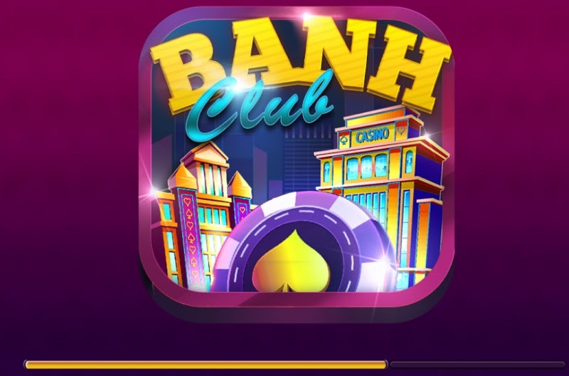 Banh Club - Cổng game bậc nhất thị trường hiện nay