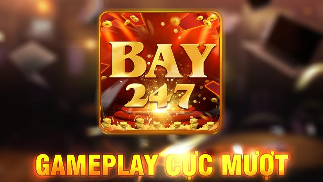 Bay247- Tải game đổi thưởng Bay247 phiên bản mới 2021